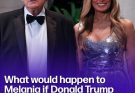 If Donald Trump were to lose his job, what would happen to Melania?